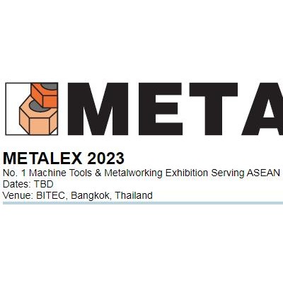 亚洲泰国机床和金属加工机械展览会METALEX 2023